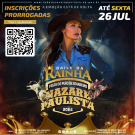 Prazo Prorrogado: A Prefeitura prorrogou o prazo para as inscrições para o Baile de escolha da Corte 12ª Festa do Peão de Boiadeiro de Nazaré Paulista 2024 